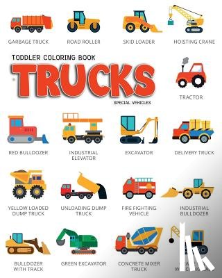 Knecht, Lynn - Toddler Coloring Book Trucks: Special Vehicles Cars coloring book for kids & toddlers - Boys & Girls - activity books for preschooler - kids ages 1-