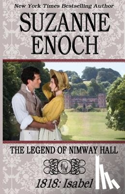 Enoch, Suzanne - The Legend of Nimway Hall: 1818 - Isabel