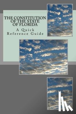 Ball, Timothy - The Constitution of the State of Florida: A Quick Reference Guide