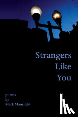 Mansfield, Mark - Strangers Like You