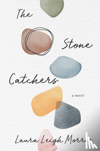 Morris, Laura Leigh - The Stone Catchers