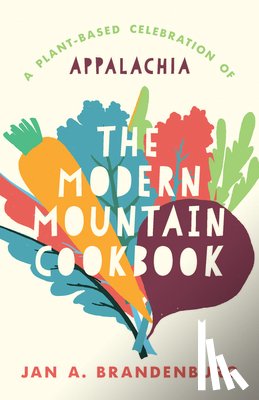 Brandenburg, Jan A. - The Modern Mountain Cookbook