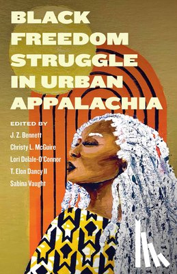  - Black Freedom Struggle in Urban Appalachia