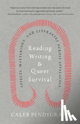 Pendygraft, Caleb - Reading, Writing, and Queer Survival