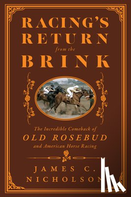 Nicholson, James C. - Racing's Return from the Brink