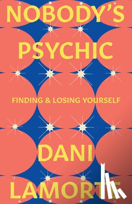 Lamorte, Dani - Nobody's Psychic