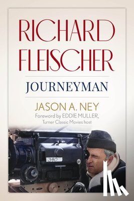 Ney, Jason A. - Richard Fleischer: Journeyman