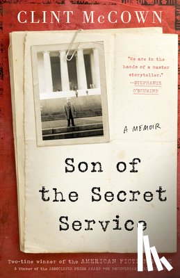 McCown, Clint - Son of the Secret Service: A Memoir