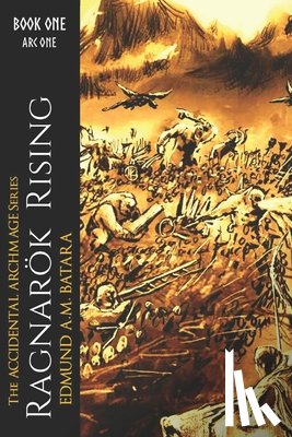 Batara, Edmund a. M. - The Accidental Archmage: Book One - Ragnarok Rising