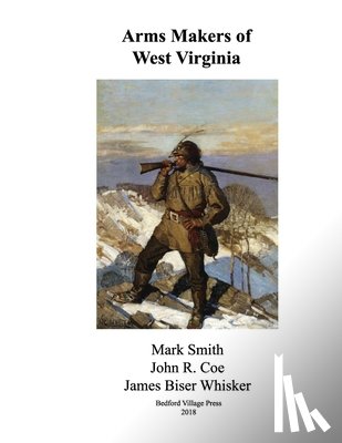 Coe, John R. - Arms Makers of West Virginia