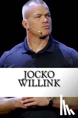 Freeman, Matt - Jocko Willink: A Biography