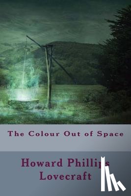 Lovecraft, Howard Phillips - The Colour Out of Space