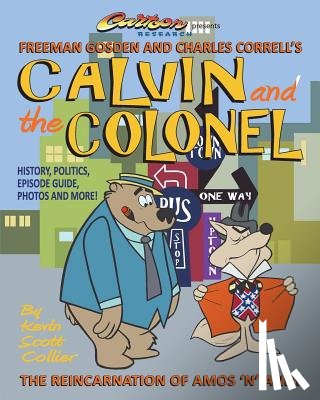 Collier, Kevin Scott - Calvin and the Colonel: The Reincarnation of Amos 'n' Andy