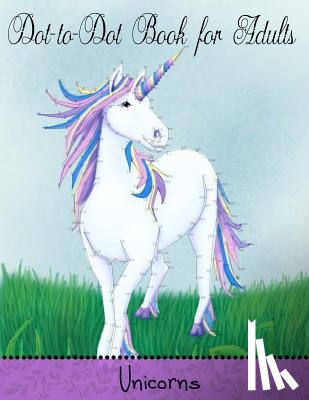 Coloring Books, Mindful - Dot to Dot Book for Adults: Unicorns: Extreme Connect the Dots