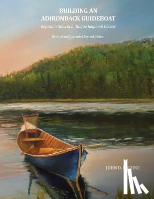 Olivette, Michael J. - Building an Adirondack Guideboat: Reproductions of a unique regional classic