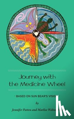 Wind, Marlise Wabun - Journey with the Medicine Wheel: Based on Sun Bear's Vision