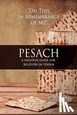 Meyer, Lex B. - Pesach: A Passover Guide for believers in Yeshua