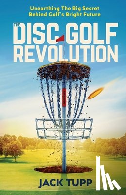 Tupp, Jack - The Disc Golf Revolution