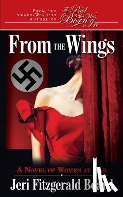 Board, Jeri Fitzgerald - From The Wings: A Novel of Women at War