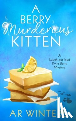 Winters, A. R. - A Berry Murderous Kitten: A Laugh-Out-Loud Kylie Berry Mystery