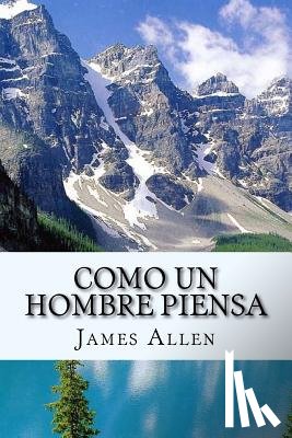 Allen, James - Como un Hombre Piensa