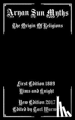 Warwick, Tarl - Aryan Sun Myths: The Origin of Religions