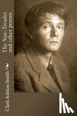 Smith, Clark Ashton - The Star-Treader and other poems