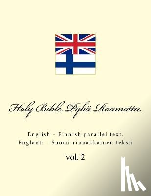 Kushnir, Ivan - Holy Bible. Pyhä Raamattu: English - Finnish Parallel Text. Englanti - Suomi Rinnakkainen Teksti