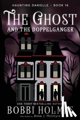 McIntyre, Anna J. - The Ghost and the Doppelganger