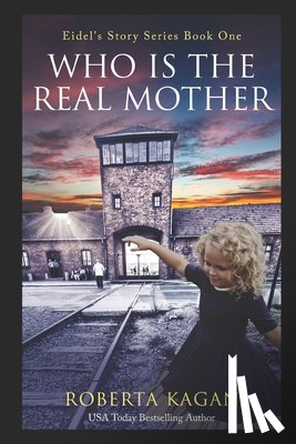 Kagan, Roberta - And...Who Is The Real Mother?