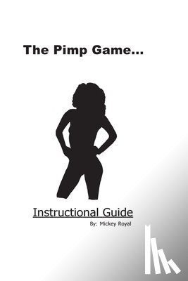 Royal, Mickey - The Pimp Game: Instructional Guide (New Edition)