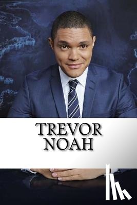 Stevens, Will - Trevor Noah: A Biography Booklet