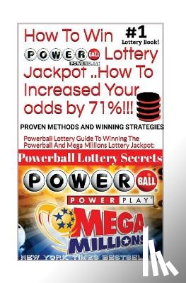Secrets, Powerball Money - HOW TO WIN POWERBALL LOTTERY JACKPOT ..How TO Increase Your odds by 71%: Proven Methods and Secrets To Winning ... Cash 3, 4, Powerball Lottery, and M