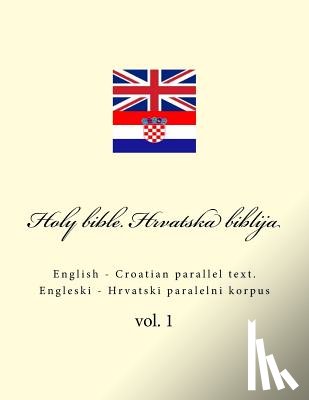 Kushnir, Ivan - Bible. Biblija: English - Croatian Parallel Text. Engleski - Hrvatski Paralelni Korpus