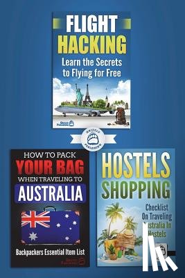 Publishing, Grizzly - 3 Book Australian Travel Bundle: How To Pack Your Bag When Traveling to Australia, Hostels Shopping: Checklist On Traveling Australia In Hostels & Fli
