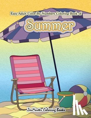 Zenmaster Coloring Books - Easy Adult Color By Numbers Coloring Book of Summer