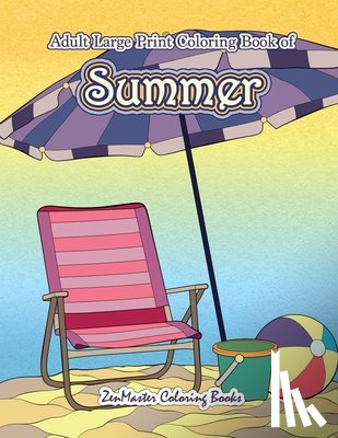 Zenmaster Coloring Books - Large Print Coloring Book for Adults of Summer