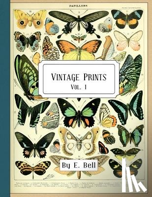 Bell, E. - Vintage Prints: Vol. I
