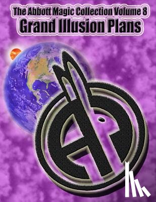 Bordner, Greg - The Abbott Magic Collection Volume 8: Grand Illusion Plans