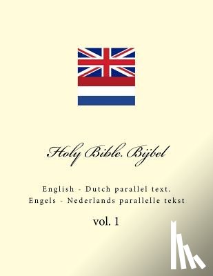 Kushnir, Ivan - Holy Bible. Bijbel: English - Dutch Parallel Text. Engels - Nederlands Parallelle Tekst