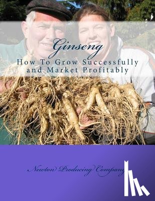 Chambers, Roger - Ginseng: How To Grow Successfully and Market Profitably