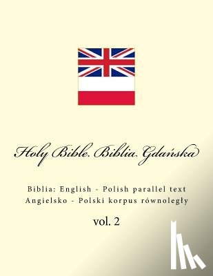 Kushnir, Ivan - Holy Bible. Biblia Gdańska: English - Polish parallel text. Angielsko - Polski korpus równolegly