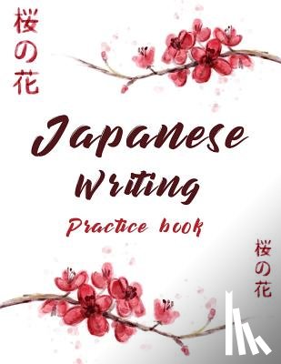 Creations, Michelia - Japanese Writing Practice Book: Cute Watercolor Cherry Blossom Genkoyoushi Paper Japanese Character Kanji Hiragana Katakana Language Workbook Study Te