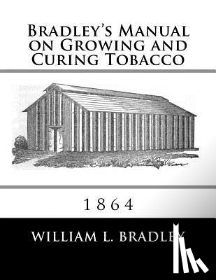 Chambers, Roger - Bradley's Manual on Growing and Curing Tobacco: 1864
