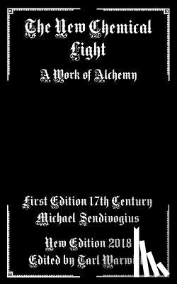 Warwick, Tarl - The New Chemical Light: A Text of Alchemy