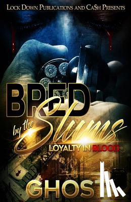 Ghost - Bred by the Slums: Loyalty in Blood