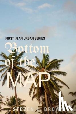 Wells, Joycelyn - Bottom of the Map: an urban novel