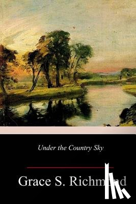 Richmond, Grace S. - Under the Country Sky
