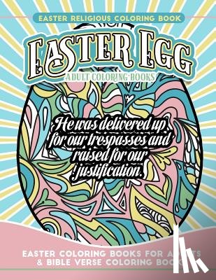 Books, Easter Coloring - Easter Religious Coloring Book Easter Egg Adult Coloring Books: Easter Coloring Books for Adults & Bible Verse Coloring Book