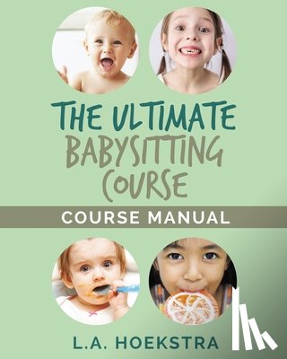 Hoekstra, L. a. - The Ulitmate Babysitting Course Manual